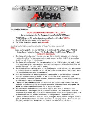 DEC. 9-11, 2016 Series News and Notes for the Upcoming Weekend of WCHA Hockey • All 10 WCHA Games This Weekend Can Be Viewed Live (Or Archived) Via WCHA.Tv