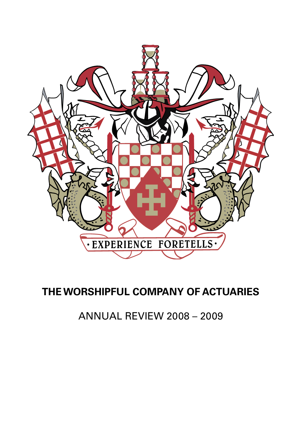 The Worshipful Company of Actuaries Annual Review 2008 – 2009