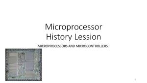 Microprocessor History Lession MICROPROCESSORS and MICROCONTROLLERS I