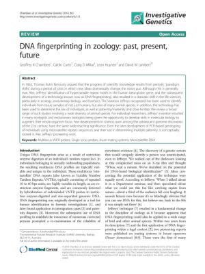 DNA Fingerprinting in Zoology: Past, Present, Future Geoffrey K Chambers1, Caitlin Curtis2, Craig D Millar3, Leon Huynen2 and David M Lambert2*