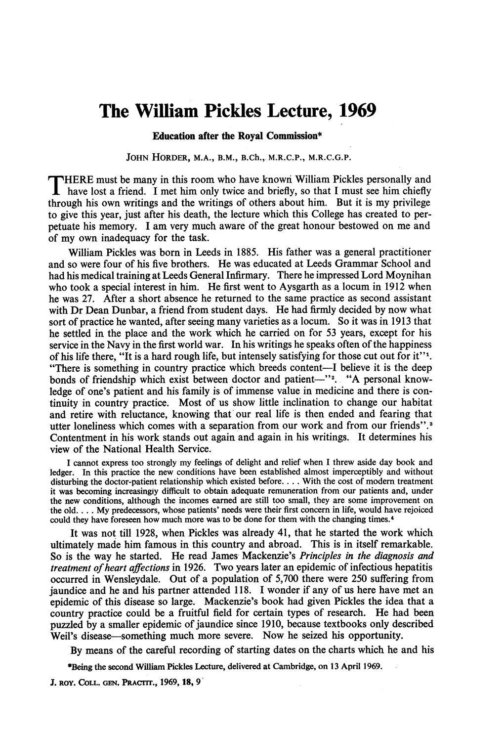 The William Pickles Lecture, 1969 Education After the Royal Commission* JOHN HORDER, M.A., B.M., B.Ch., M.R.C.P., M.R.C.G.P