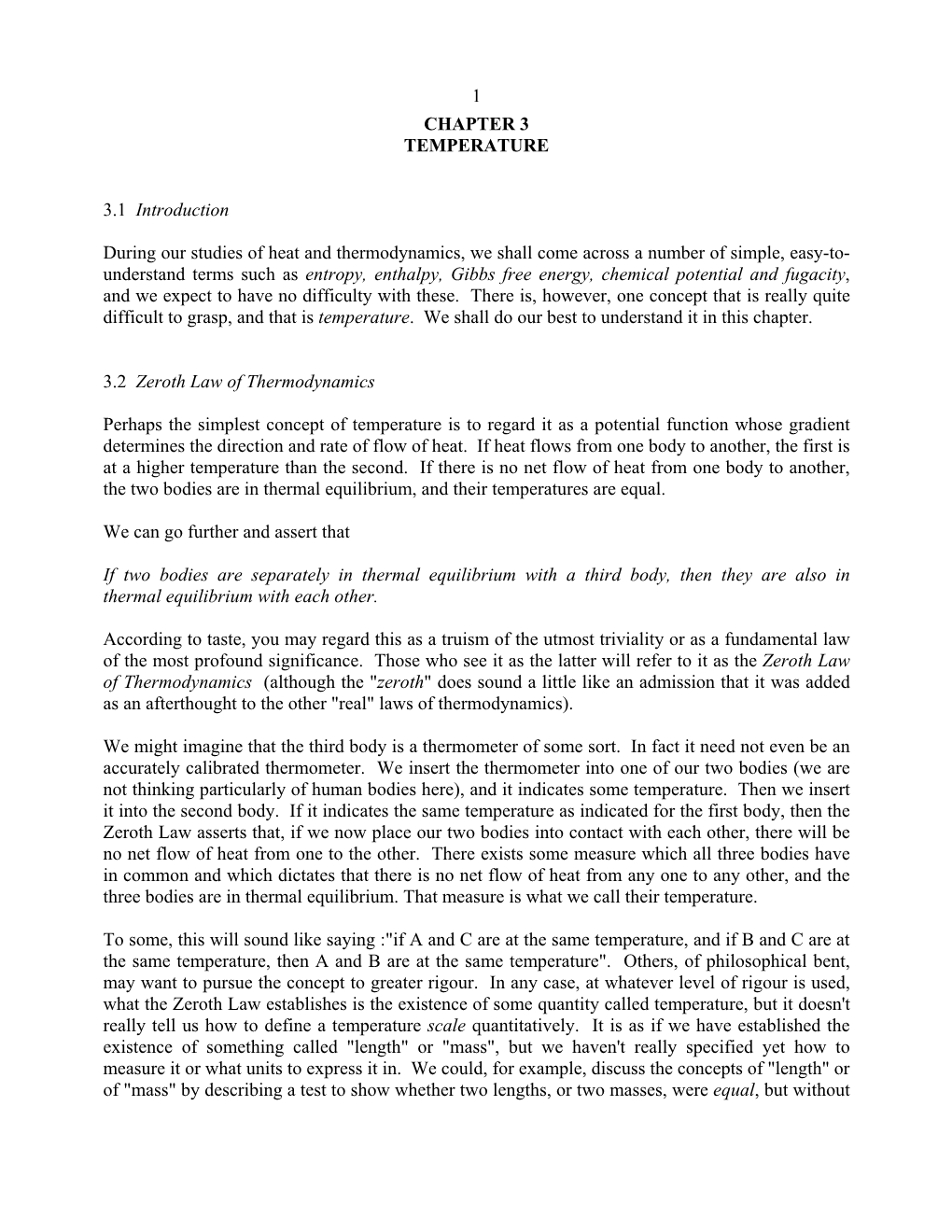 1 CHAPTER 3 TEMPERATURE 3.1 Introduction During Our Studies of Heat and Thermodynamics, We Shall Come Across a Number of Simple