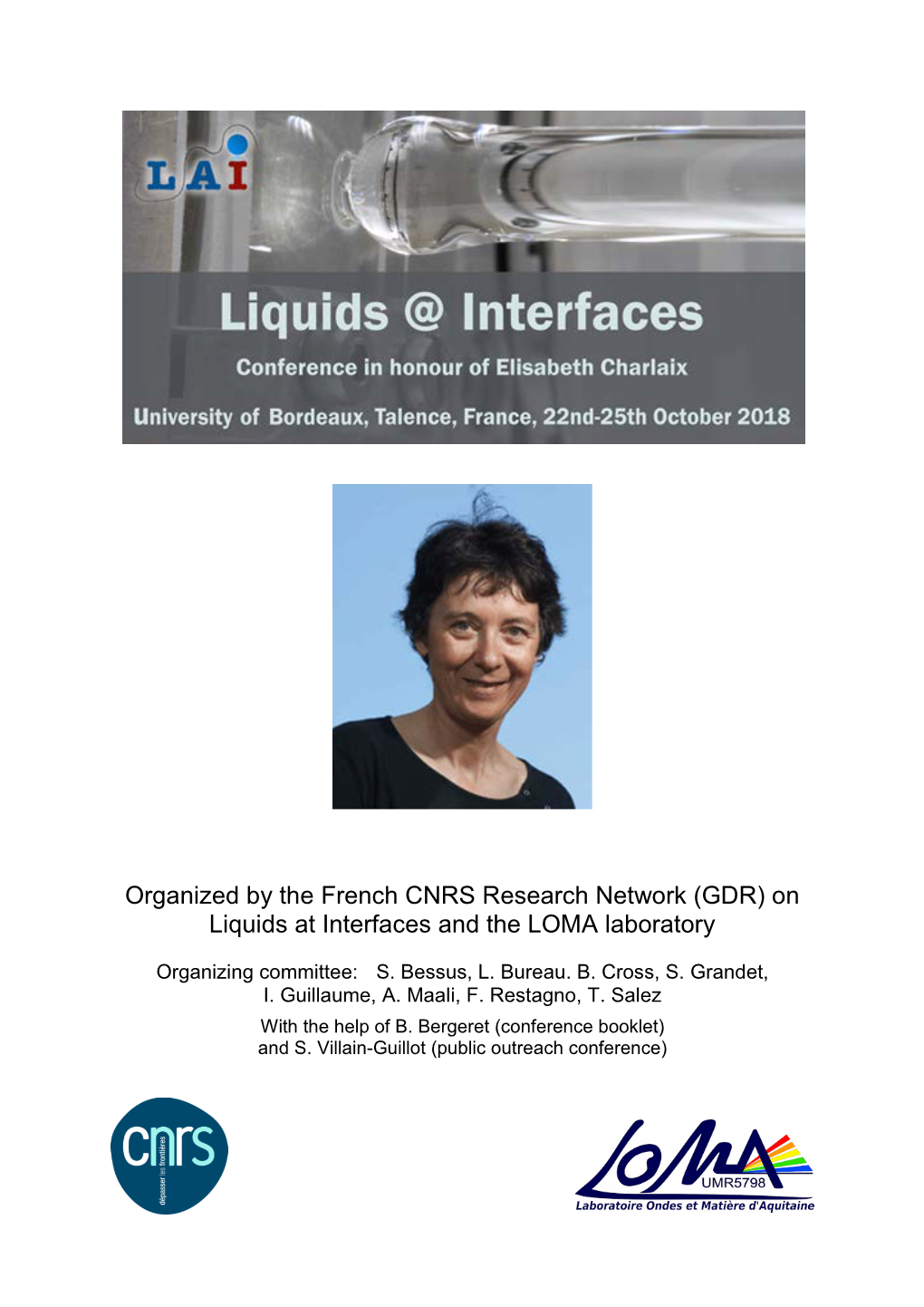 Organized by the French CNRS Research Network (GDR) on Liquids at Interfaces and the LOMA Laboratory