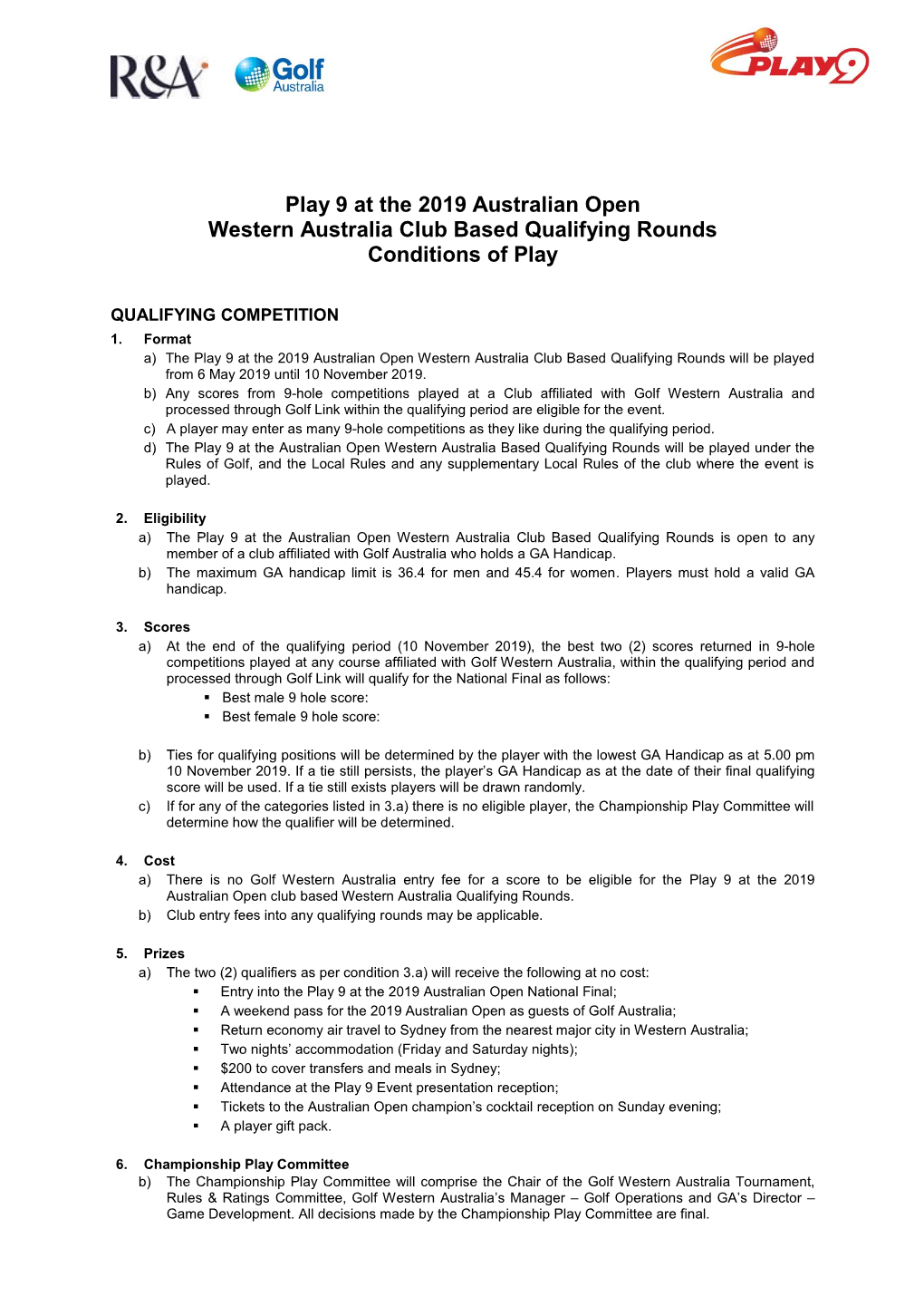 Play 9 at the 2019 Australian Open Western Australia Club Based Qualifying Rounds Conditions of Play
