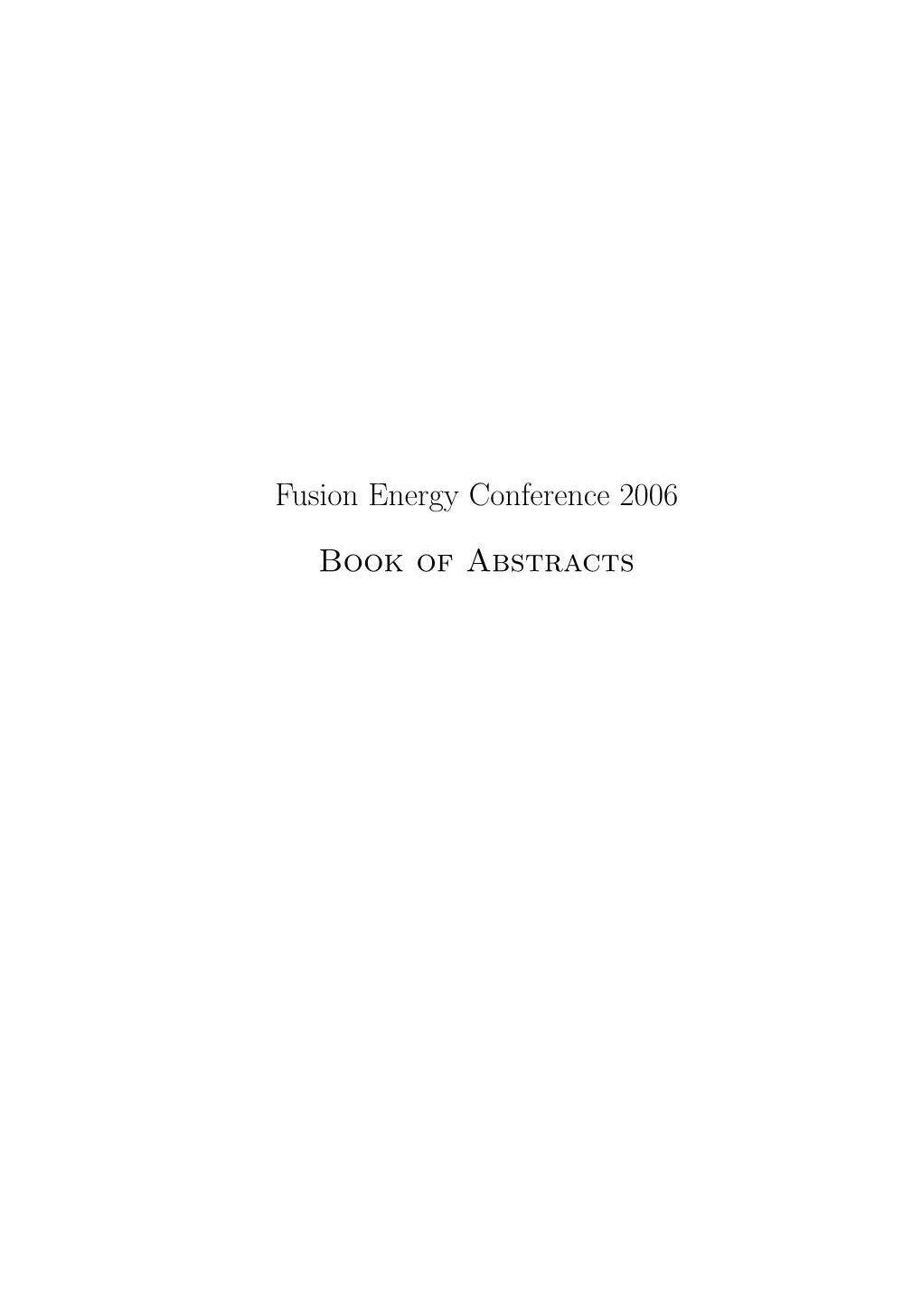 Fusion Energy Conference 2006 Book of Abstracts