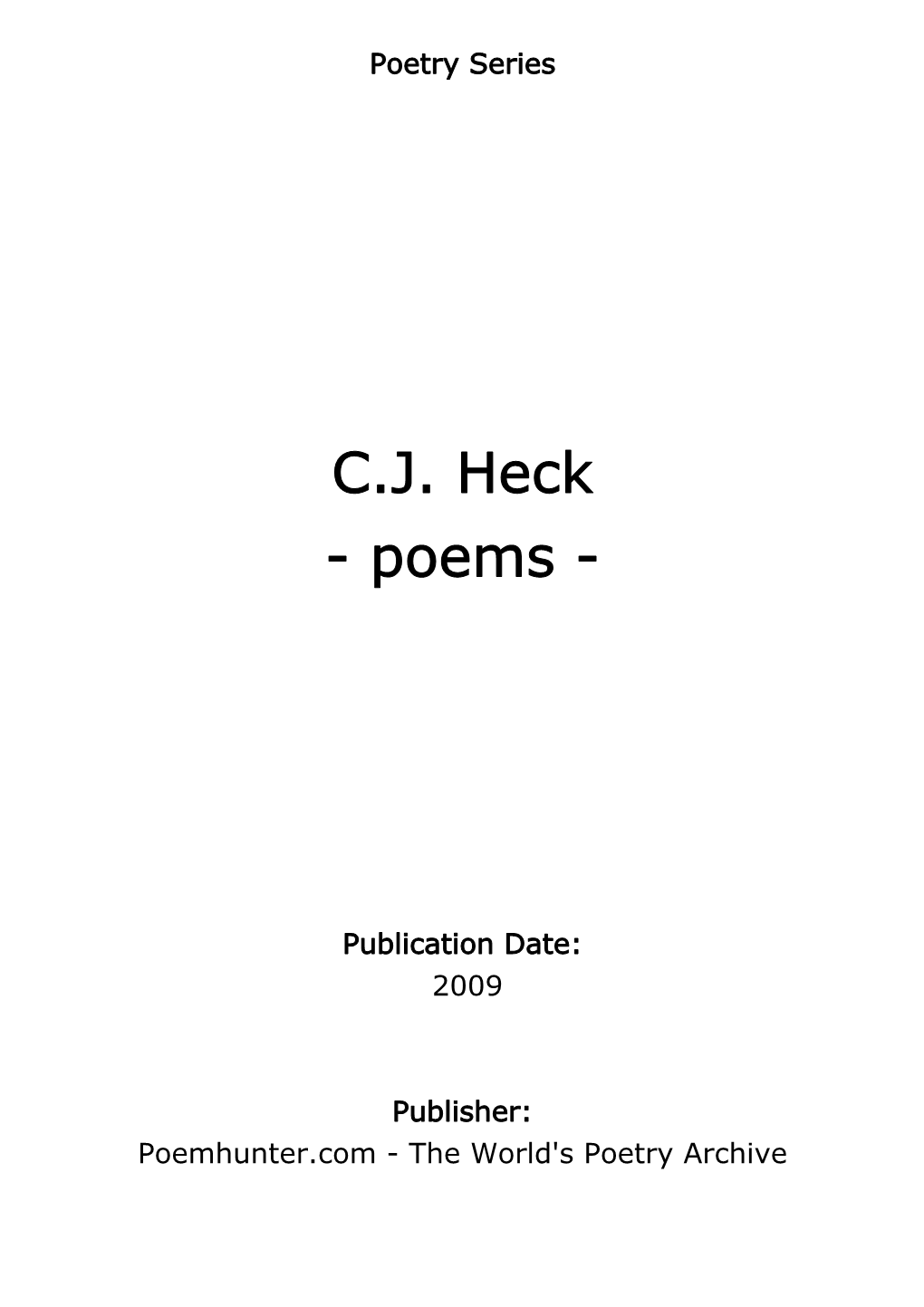 CJ Heck Is a Published Poet, Writer, and the Author of Three Children's Books, a Collection of Short Stories, and a Book of Adult Poetry