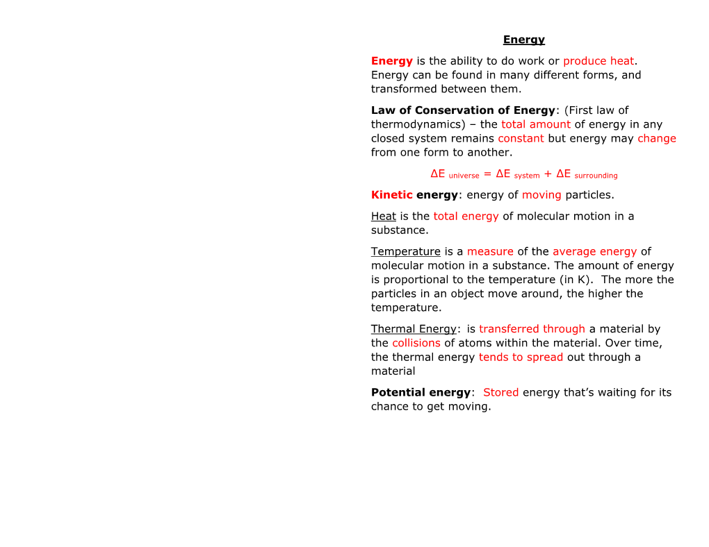 Energy Energy Is the Ability to Do Work Or Produce Heat. Energy Can Be Found in Many Different Forms, and Transformed Between Them