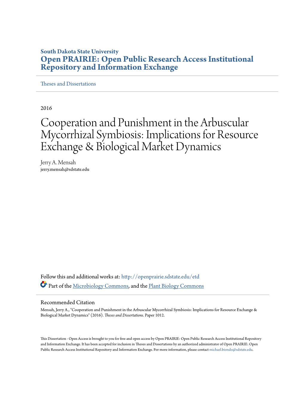 Cooperation and Punishment in the Arbuscular Mycorrhizal Symbiosis: Implications for Resource Exchange & Biological Market Dynamics Jerry A