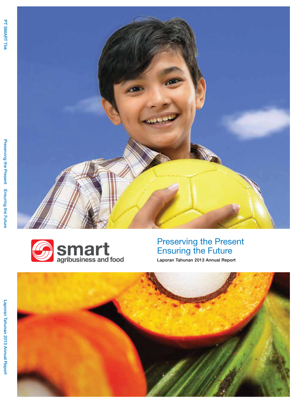 Preserving the Present Ensuring the Future Laporan Tahunan 2013 Annual Report