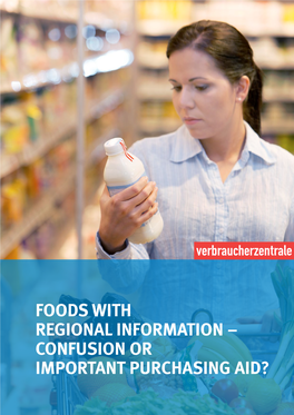 FOODS with REGIONAL INFORMATION – CONFUSION OR IMPORTANT PURCHASING AID? Design, Execution, Report