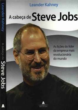 A Cabeça De Steve Jobs Leander Kahney Tradução Maria Helena Lyra Carlos Irineu Da Costa 4ª Reimpressão