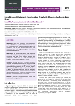 Spinal Liquoral Metastasis from Cerebral Anaplastic Oligodendroglioma: Case Report Fraioli MF, Pagano A, Iaquinandi A, Fraioli B and Lunardi P