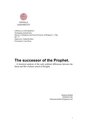 The Successor of the Prophet. – a Historical Analysis of the Early Political Differences Between the Sunni and Shi’A Islamic School of Thoughts
