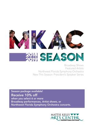 Receive 10% Off When You Select 6 Or More Broadway Performances, Artist Shows, Or Northwest Florida Symphony Orchestra Concerts