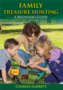 FAMILY TREASURE HUNTING GARRETT RAM FAMILY TREASURE HUNTING a Beginner’S Guide