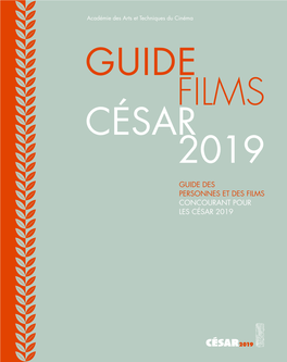 Guide Des Personnes Et Des Films Concourant Pour Les César 2019 Ce Guide Recense Les Personnes Et Les Films Concourant Pour Les César 2019
