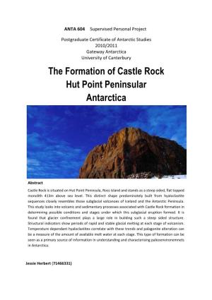 The Formation of Castle Rock Hut Point Peninsular Antarctica