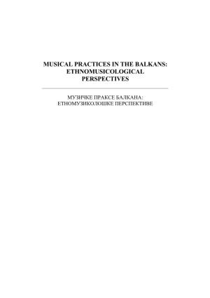 Musical Practices in the Balkans: Ethnomusicological Perspectives
