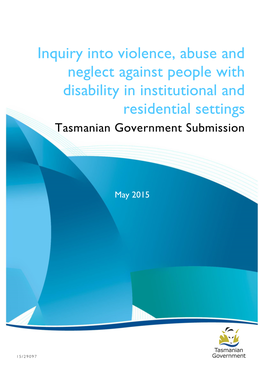 Inquiry Into Violence, Abuse and Neglect Against People with Disability in Institutional and Residential Settings Tasmanian Government Submission