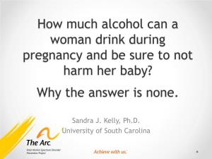 How Much Alcohol Can a Woman Drink During Pregnancy and Be Sure to Not Harm Her Baby?