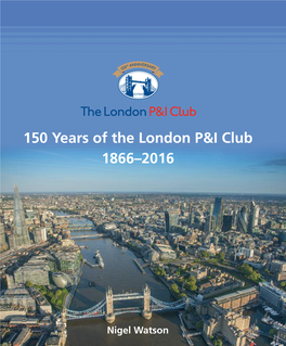 150 Years of the London P&I Club 1866–2016