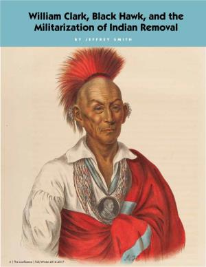 William Clark, Black Hawk, and the Militarization of Indian Removal | the Confluence