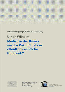 Welche Zukunft Hat Der Öffentlich-Rechtliche Rundfunk? Ulrich Wilhelm (Jahrgang 1961) Hat Die Deutsche Journalistenschule Mit Dem Redakteursdiplom Abgeschlossen
