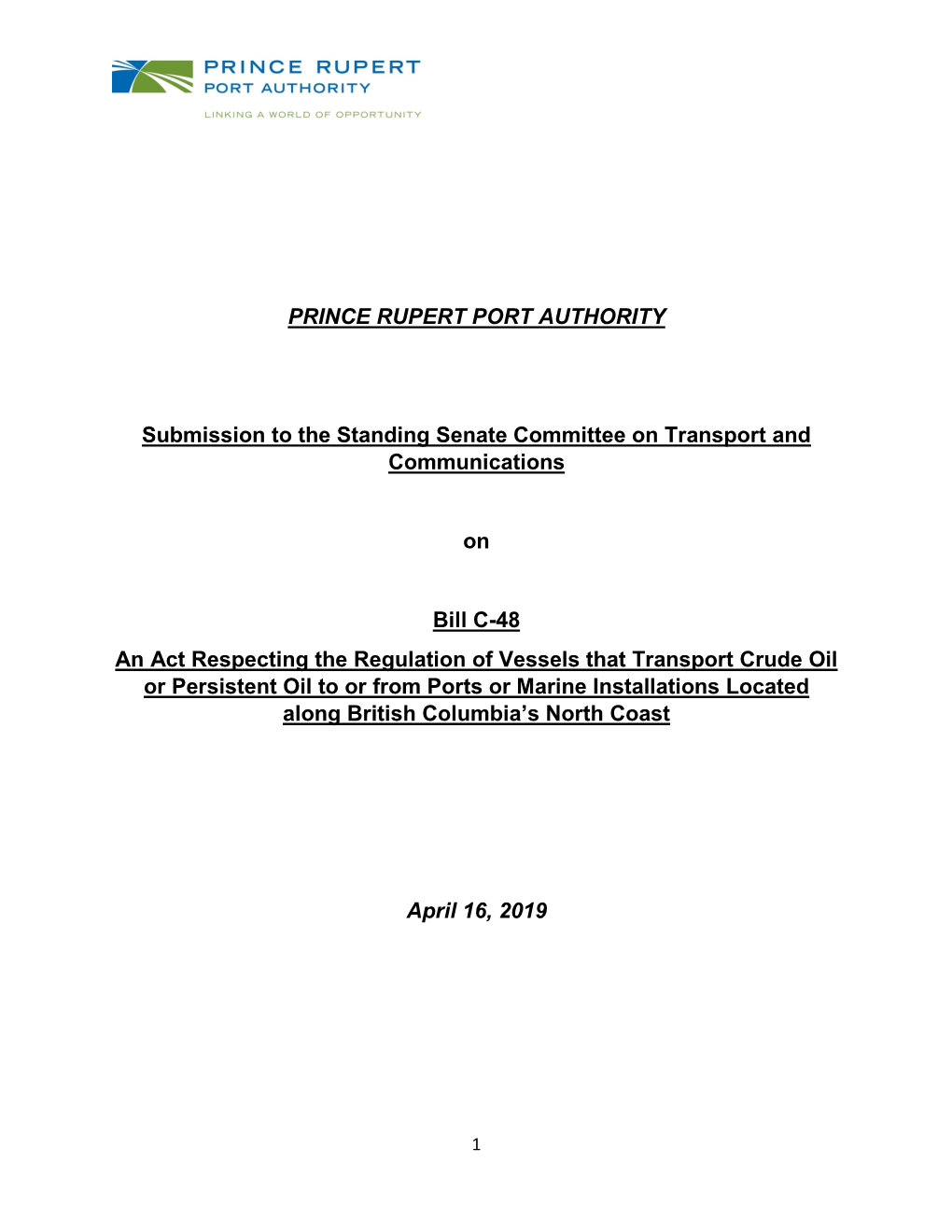 PRINCE RUPERT PORT AUTHORITY Submission to the Standing Senate Committee on Transport and Communications April 16, 2019