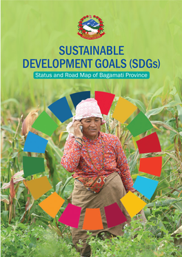 Sustainable Development Goals (Sdgs) Status and Road Map of Bagamati Province 2 Sustainable Development Goals (Sdgs)