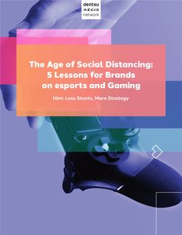 The Age of Social Distancing: 5 Lessons for Brands on Esports and Gaming