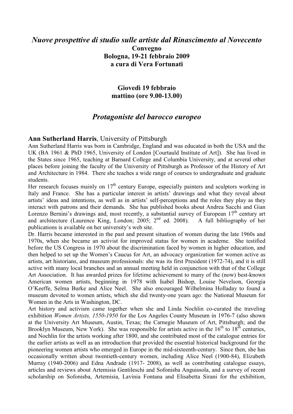 Nuove Prospettive Di Studio Sulle Artiste Dal Rinascimento Al Novecento Convegno Bologna, 19-21 Febbraio 2009 a Cura Di Vera Fortunati