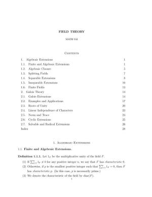 FIELD THEORY Contents 1. Algebraic Extensions 1 1.1. Finite And