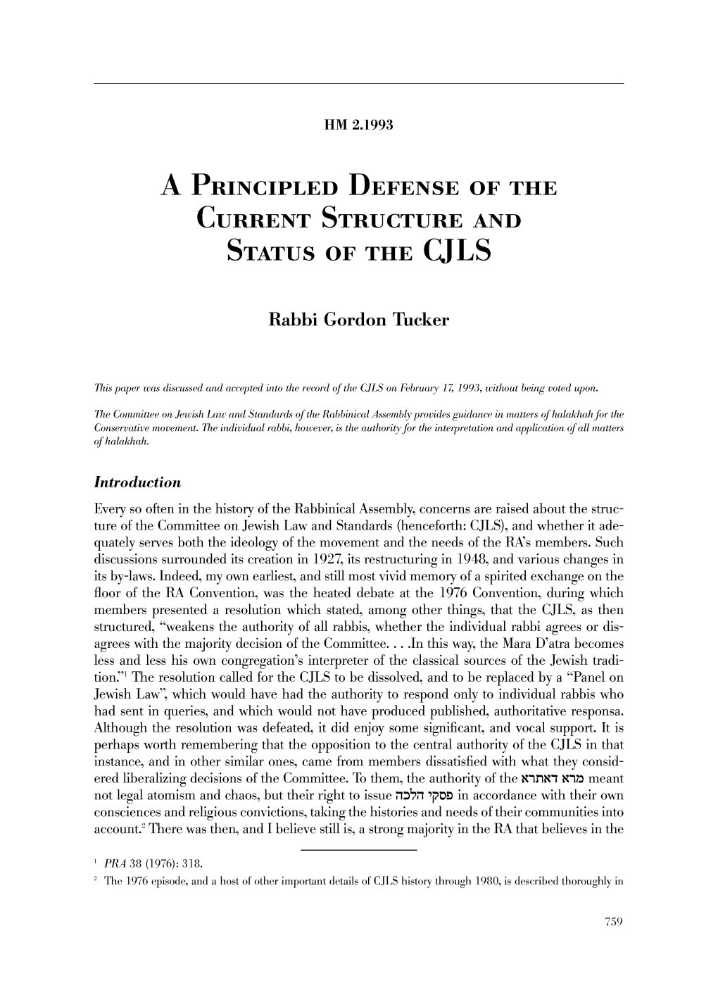 A PRINCIPLED DEFENSE of the Current STRUCTURE and STATUS of the CJLS