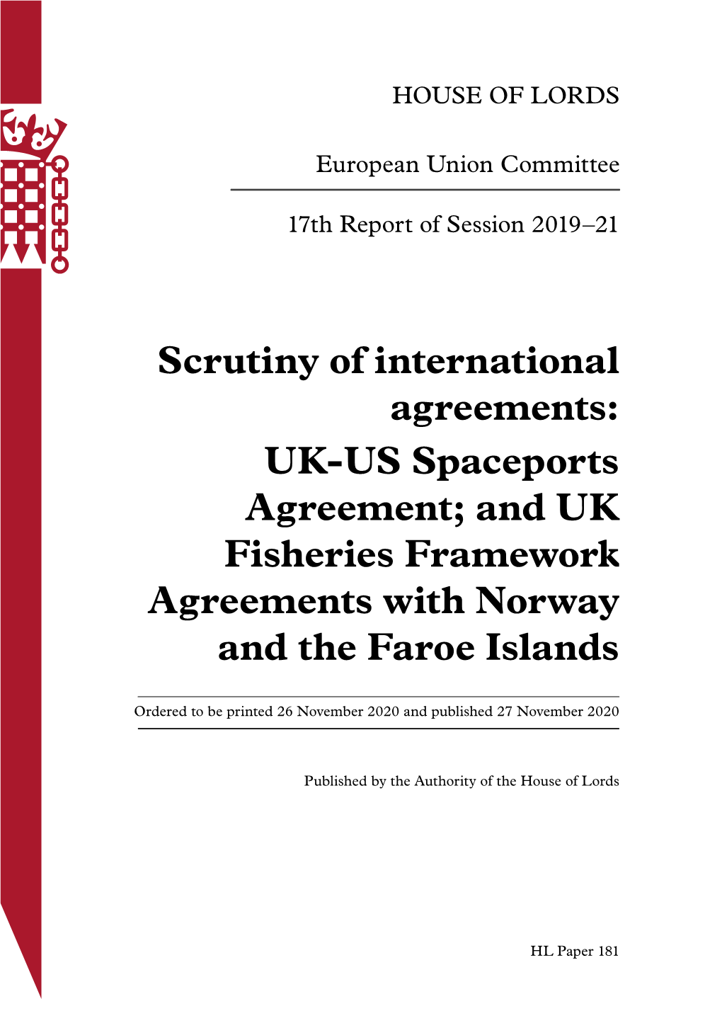 UK-US Spaceports Agreement; and UK Fisheries Framework Agreements with Norway and the Faroe Islands