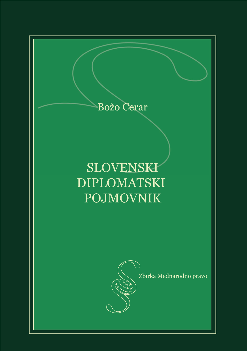 SLOVENSKI DIPLOMATSKI POJMOVNIK Več Strokovnih in Leposlovnih Del