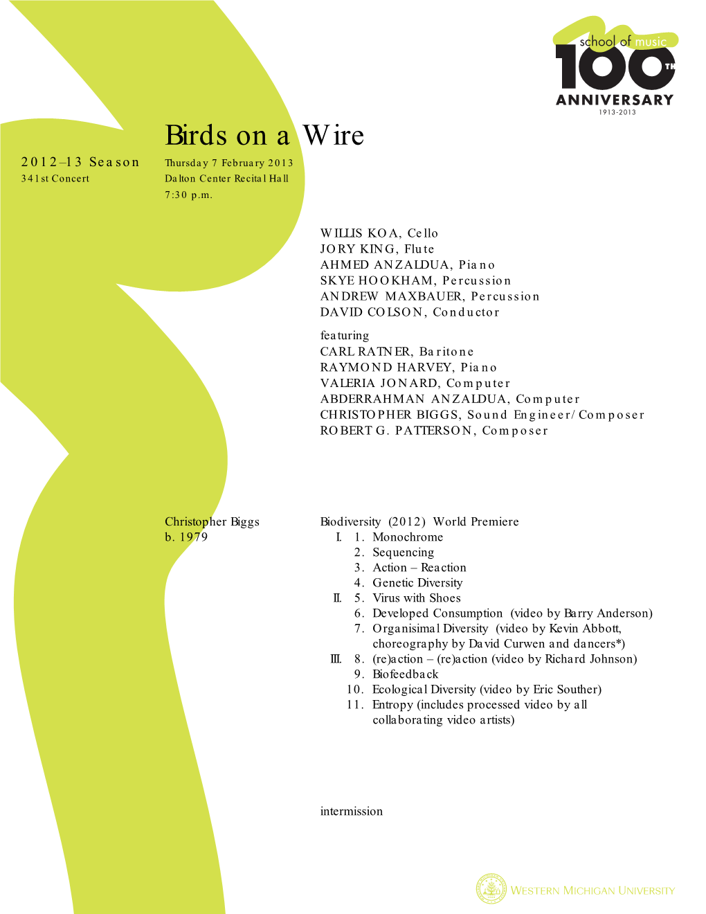 Birds on a Wire 2012–13 Season Thursday 7 February 2013 341St Concert Dalton Center Recital Hall 7:30 P.M