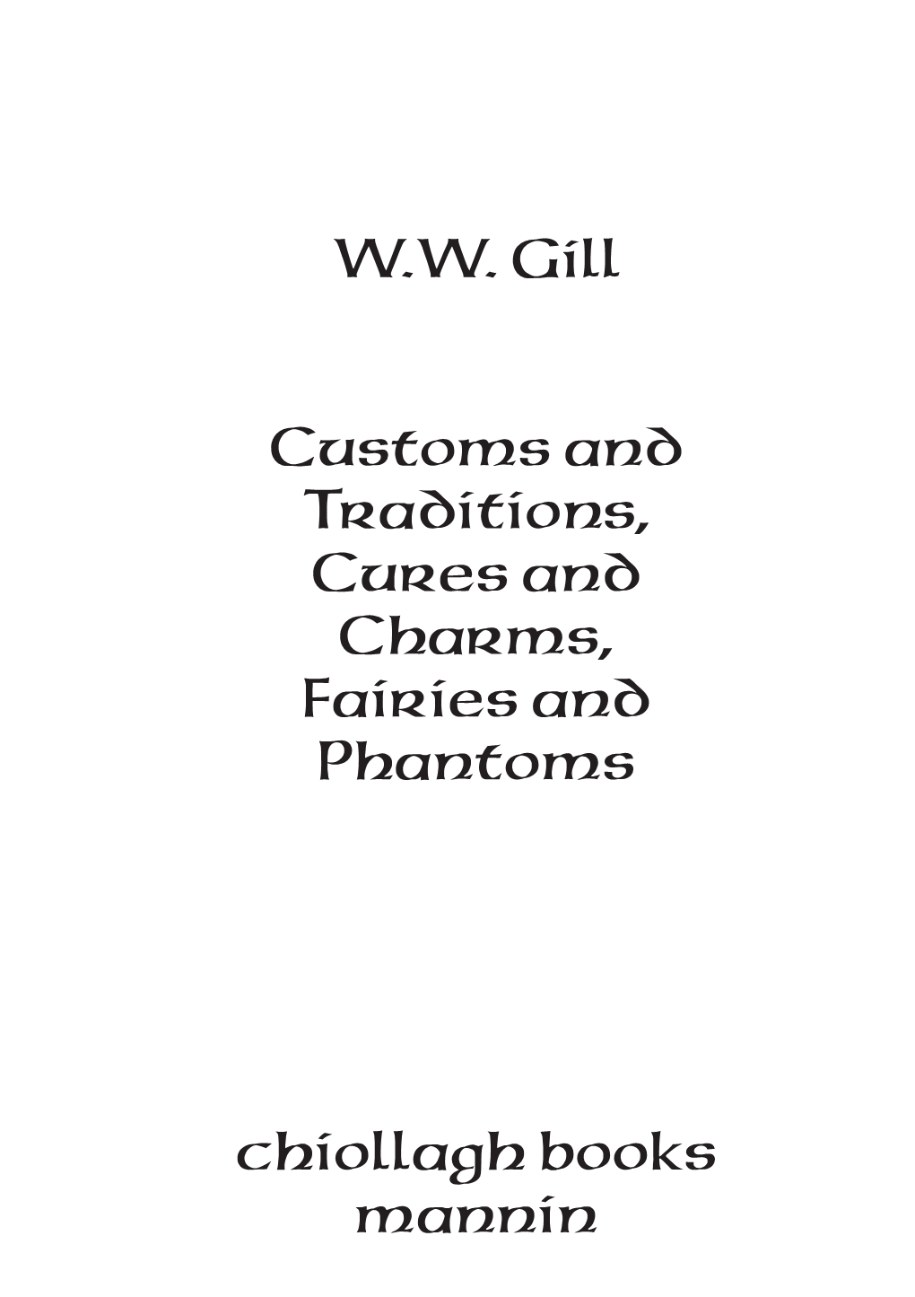 Customs and Traditions, Cures and Charms, Fairies and Phantoms