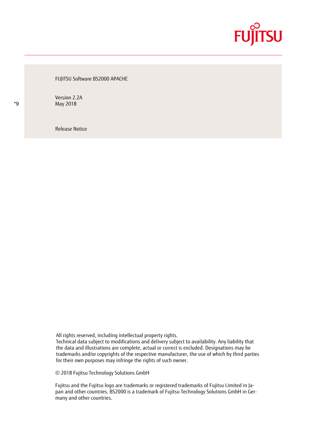 FUJITSU Software BS2000 APACHE Version 2.2A May 2018 Release Notice All Rights Reserved, Including Intellectual Property Rights