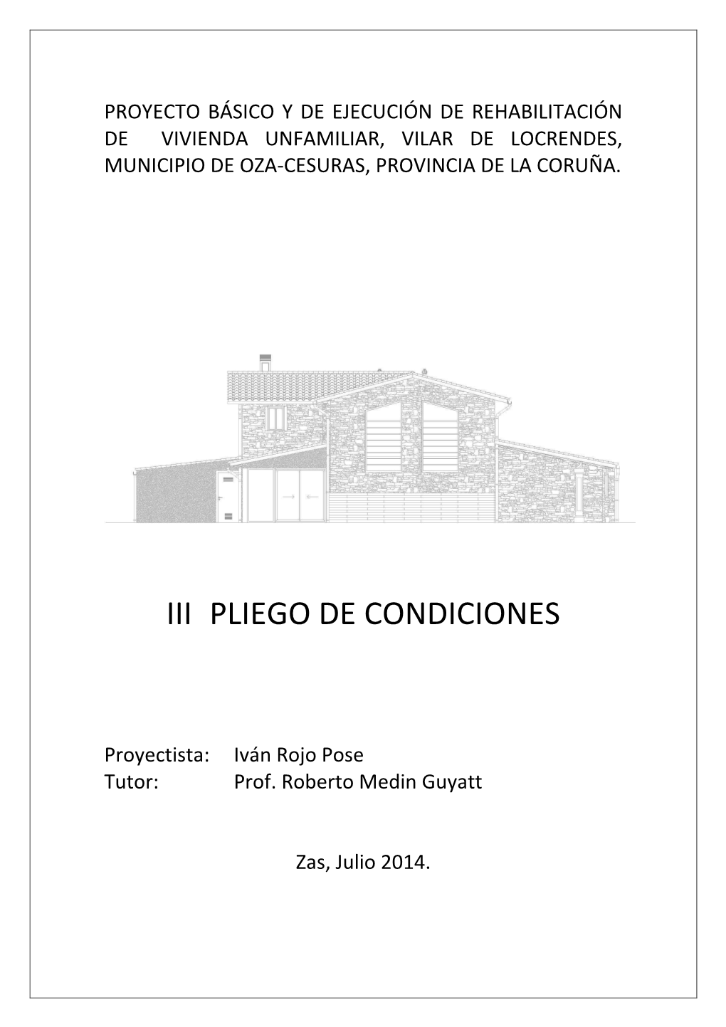 Proyecto Básico Y De Ejecución De Rehabilitación De Vivienda Unfamiliar, Vilar De Locrendes, Municipio De Oza-Cesuras, Provincia De La Coruña