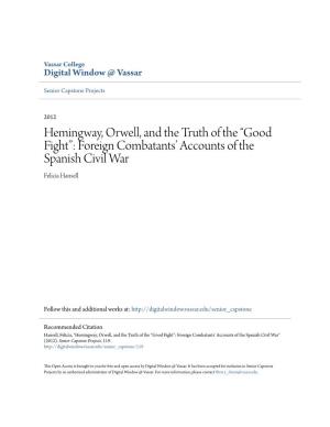 Hemingway, Orwell, and the Truth of the “Good Fight”: Foreign Combatants’ Accounts of the Spanish Civil War Felicia Hansell