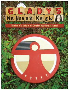 The Life of a Child in a BC Indian Residential School the BCTF Aboriginal Education Program Would Like to Acknowledge Contributions From