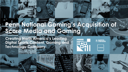 Penn National Gaming's Acquisition of Score Media and Gaming