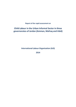 Child Labour in the Urban Informal Sector in Three Governorates of Jordan (Amman, Mafraq and Irbid)