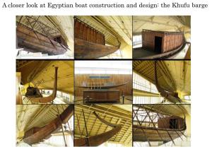 A Closer Look at Egyptian Boat Construction and Design: the Khufu Barge Khufu, 4Th Dynasty: Ca