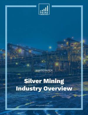 Silver Mining Industry Overview