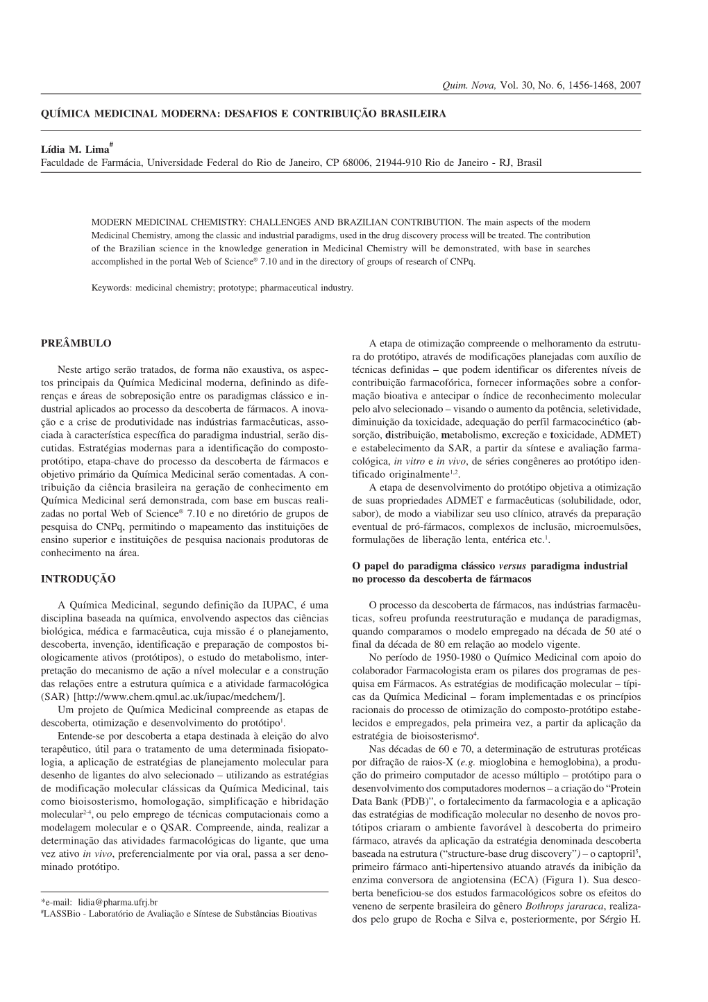 Quim. Nova, Vol. 30, No. 6, 1456-1468, 2007 QUÍMICA MEDICINAL MODERNA: DESAFIOS E CONTRIBUIÇÃO BRASILEIRA Lídia M. Lima Facu