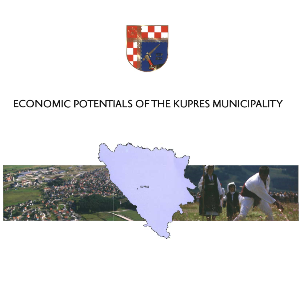 ECONOMIC POTENTIALS OFTHE KUPRES MUNICIPALITY Dear Investors