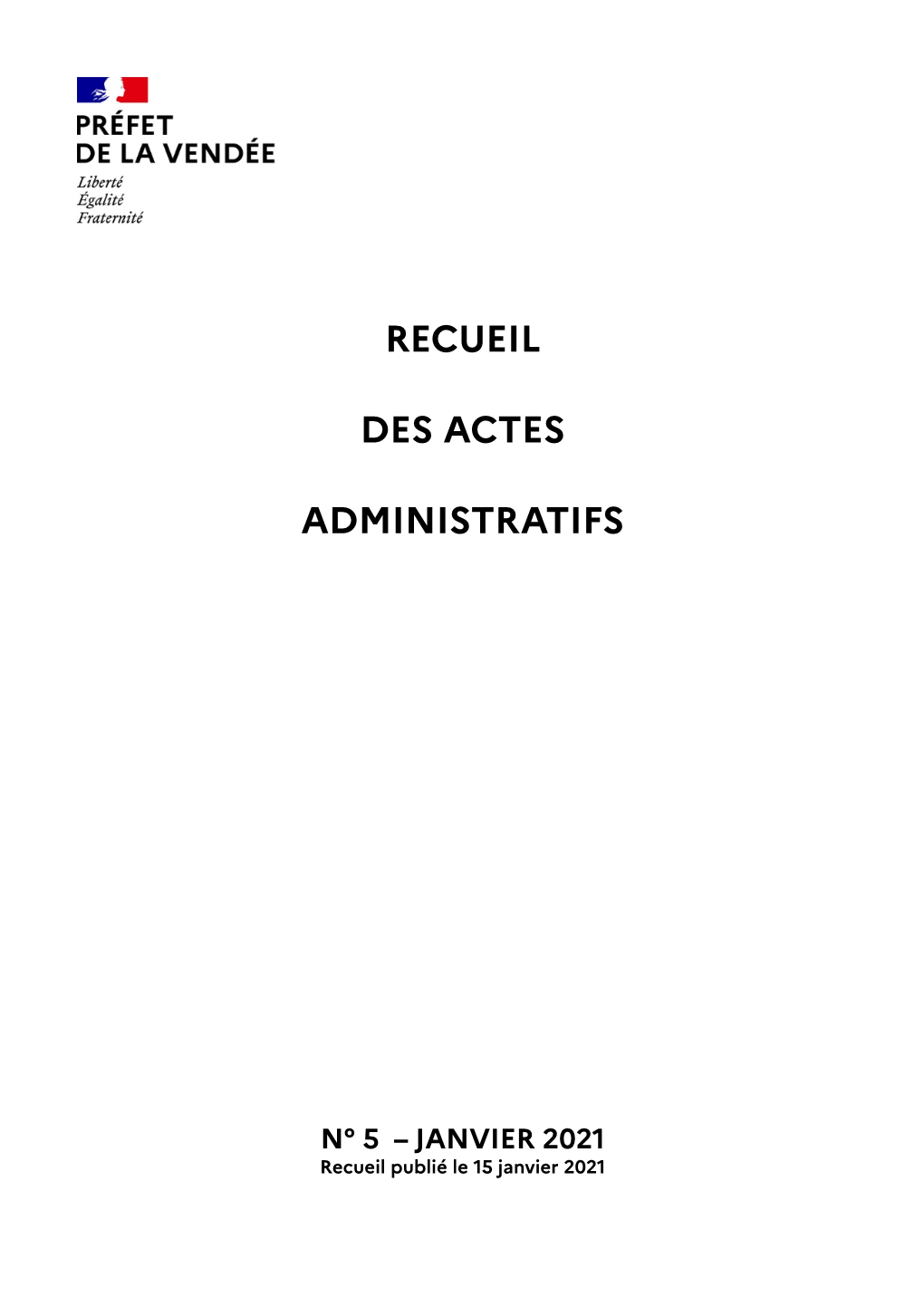 N° 5 – JANVIER 2021 Recueil Publié Le 15 Janvier 2021 SOMMAIRE DU RECUEIL DES ACTES ADMINISTRATIFS N° 5 – JANVIER 2021 Recueil Publié Le 15 Janvier 2021 ____