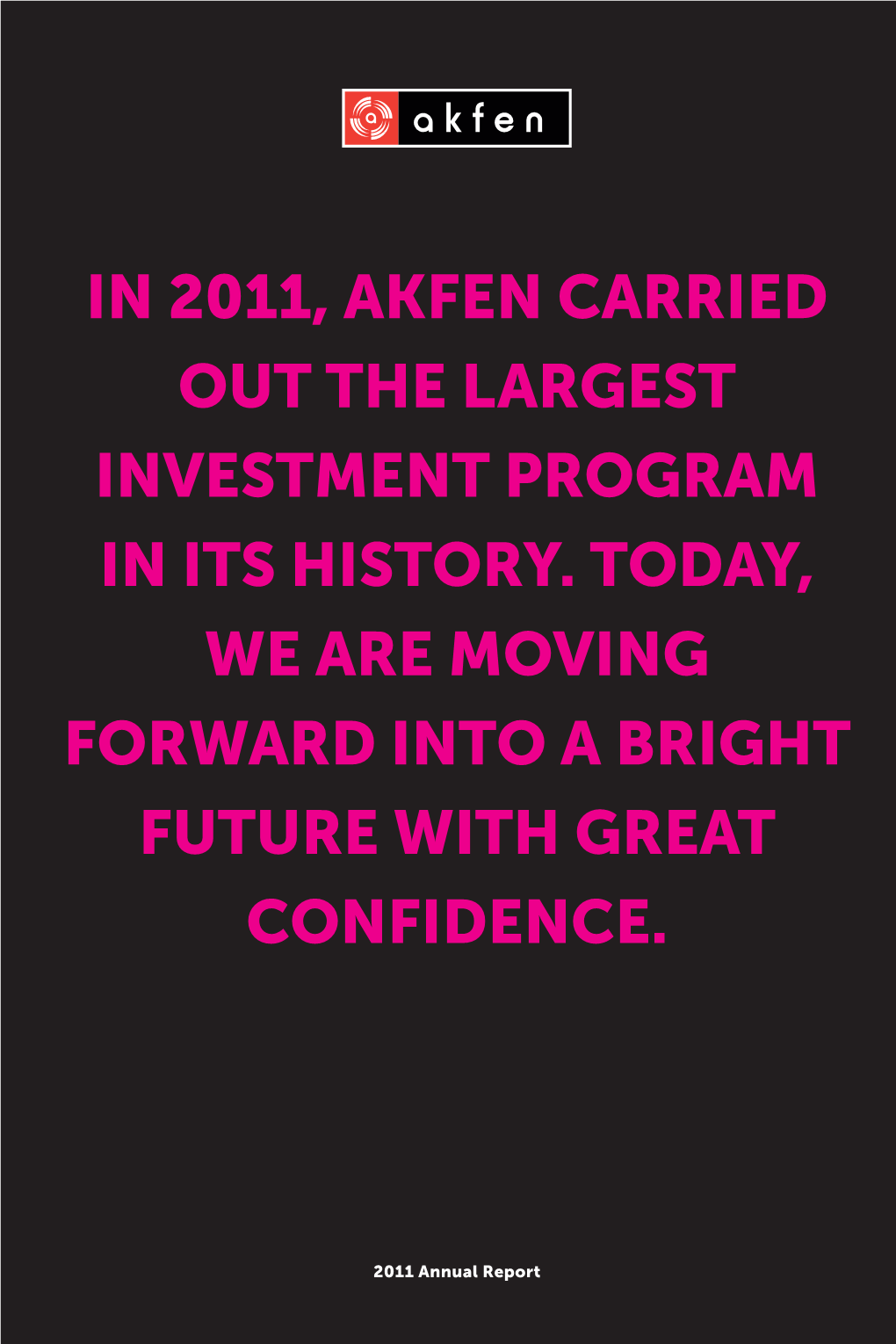 In 2011, Akfen Carried out the Largest Investment Program in Its History