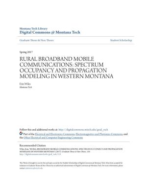 RURAL BROADBAND MOBILE COMMUNICATIONS: SPECTRUM OCCUPANCY and PROPAGATION MODELING in WESTERN MONTANA Erin Wiles Montana Tech